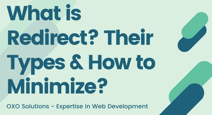 What is Redirect- Types of Redirects in SEO, How to Minimize Redirects-oxo-solution-digital-marketing-sompany