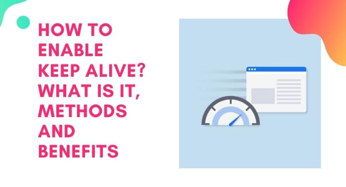 How-to-Enable-Keep-Alive-What-is-it-its-Methods-and-Benefits