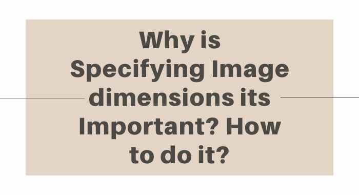 Why-is-Specifying-Image-Dimensions-Important-How-do-I-do-it
