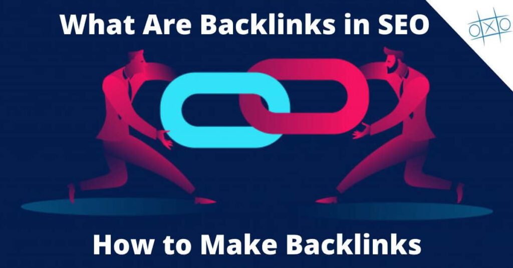 What are Backlinks, Importance, Advantages, How to Build Backlinks-OXO Solutions